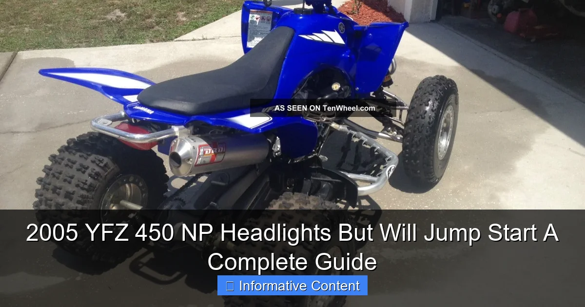 2005 YFZ 450 NP Headlights But Will Jump Start A Complete Guide