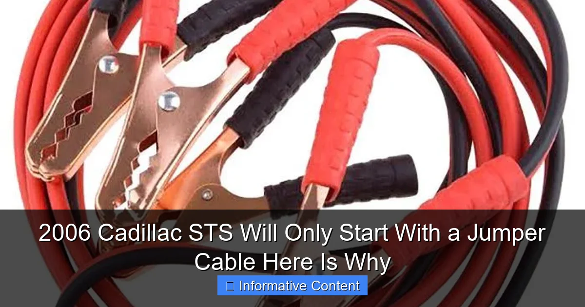 2006 Cadillac STS Will Only Start With a Jumper Cable Here Is Why