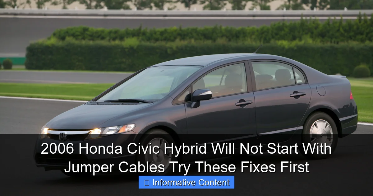 2006 Honda Civic Hybrid Will Not Start With Jumper Cables Try These Fixes First