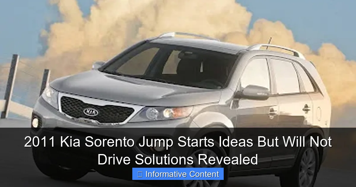2011 Kia Sorento Jump Starts Ideas But Will Not Drive Solutions Revealed