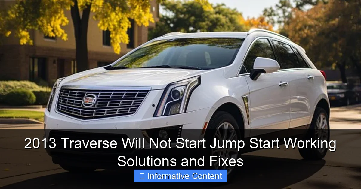 2013 Traverse Will Not Start Jump Start Working Solutions and Fixes