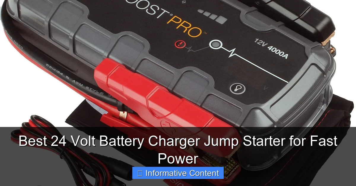Best 24 Volt Battery Charger Jump Starter for Fast Power