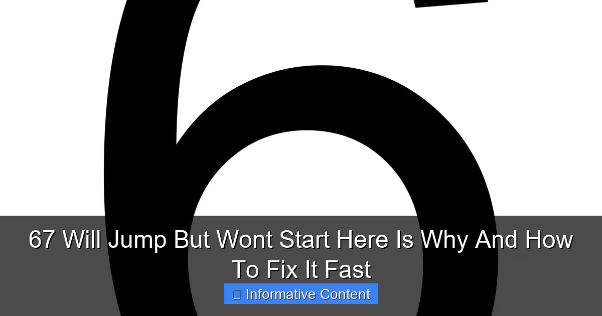 67 Will Jump But Wont Start Here Is Why And How To Fix It Fast