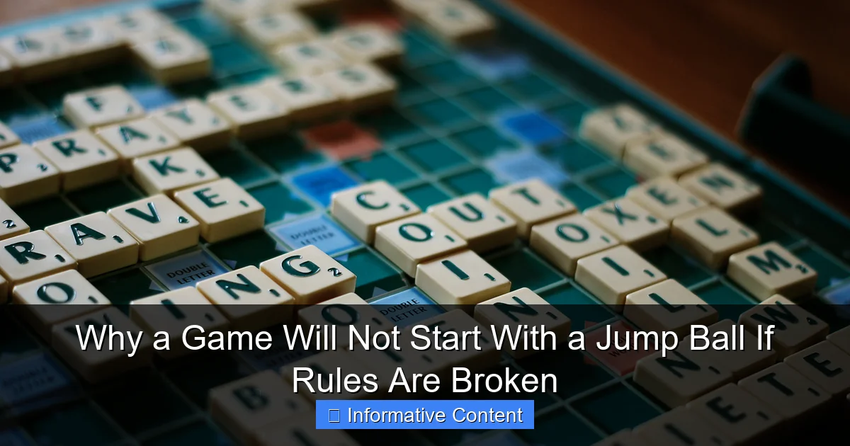 Why a Game Will Not Start With a Jump Ball If Rules Are Broken