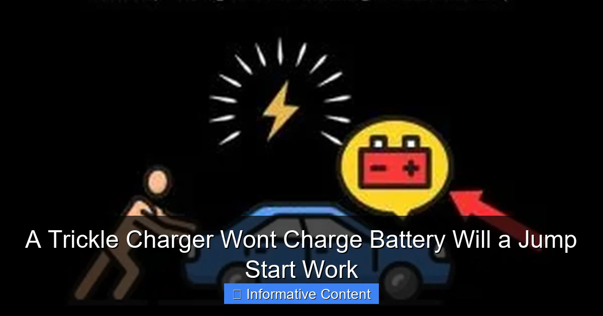 A Trickle Charger Wont Charge Battery Will a Jump Start Work