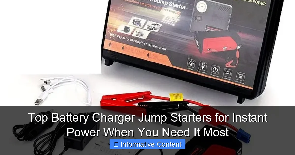 Top Battery Charger Jump Starters for Instant Power When You Need It Most