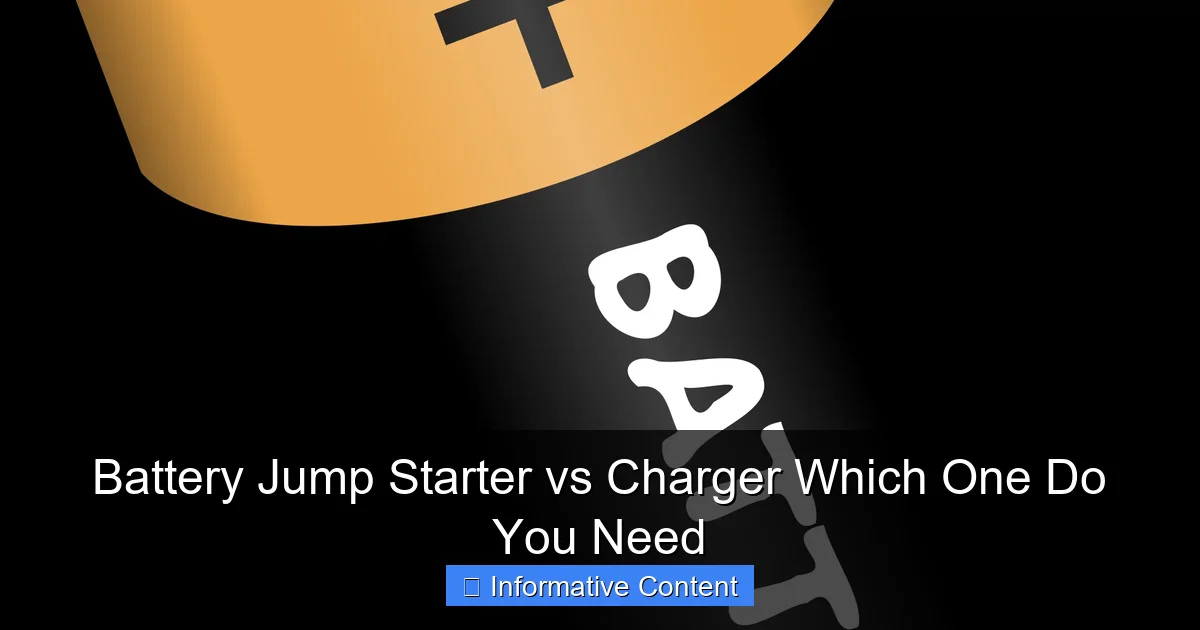 Battery Jump Starter vs Charger Which One Do You Need