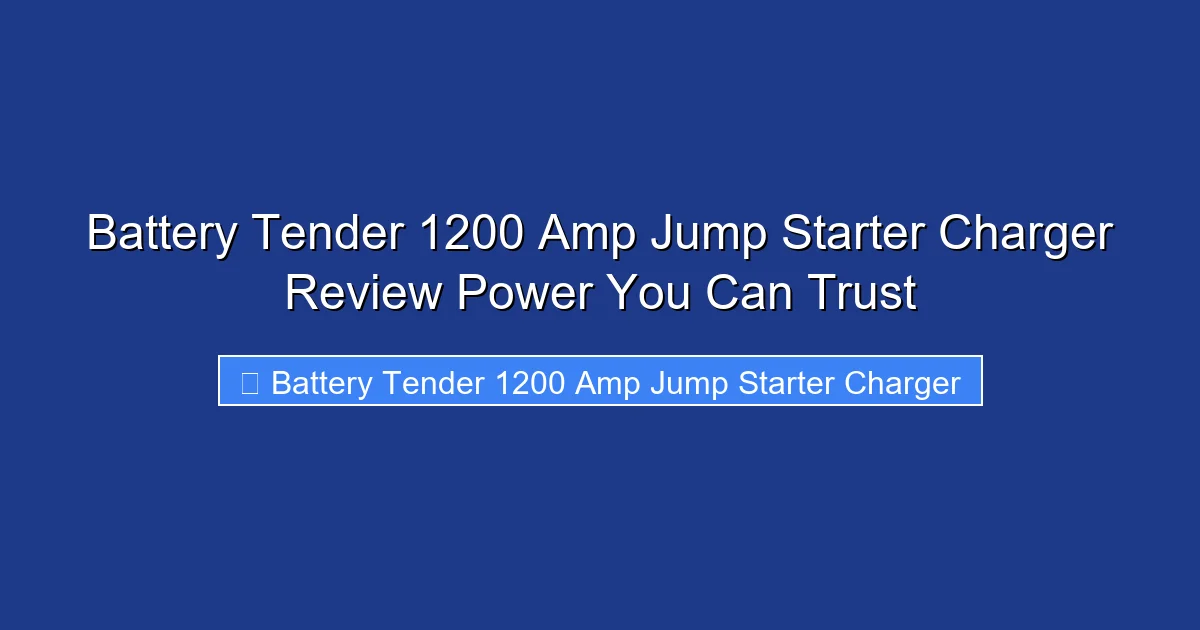 Battery Tender 1200 Amp Jump Starter Charger Review Power You Can Trust