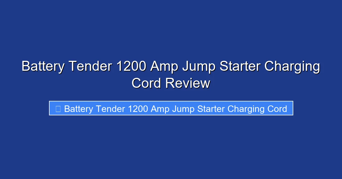 Battery Tender 1200 Amp Jump Starter Charging Cord Review