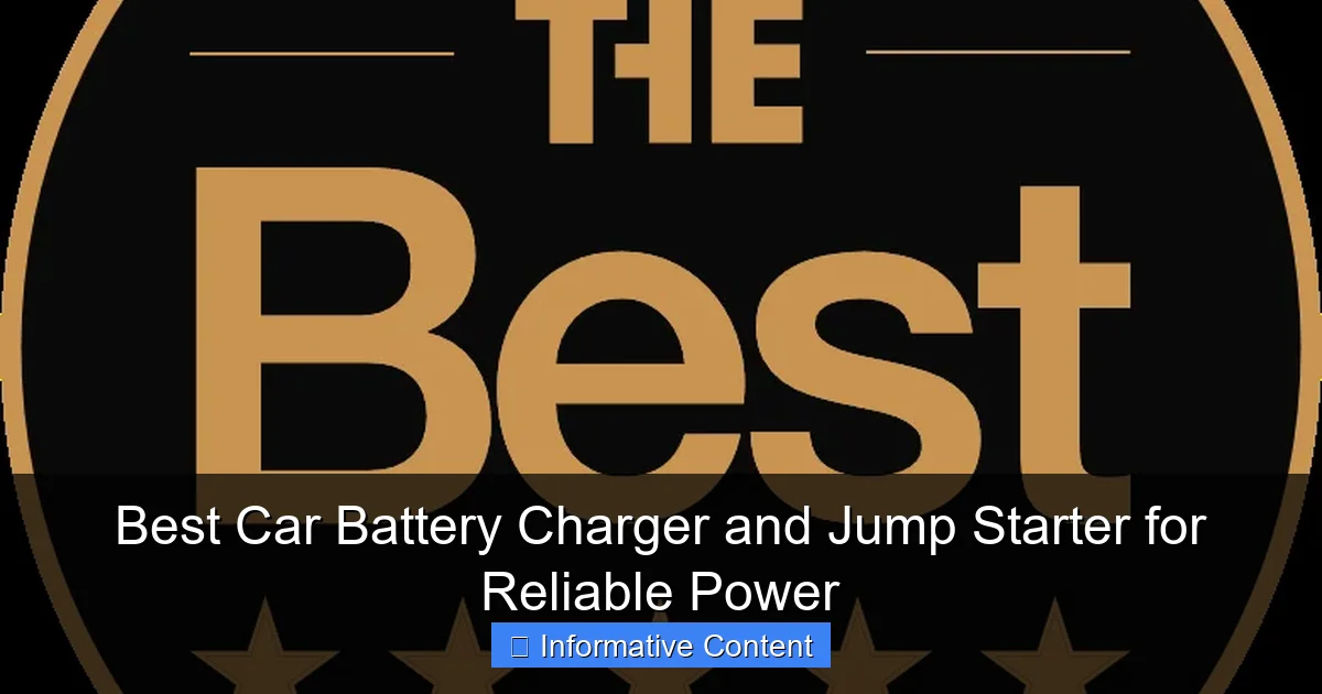 Best Car Battery Charger and Jump Starter for Reliable Power