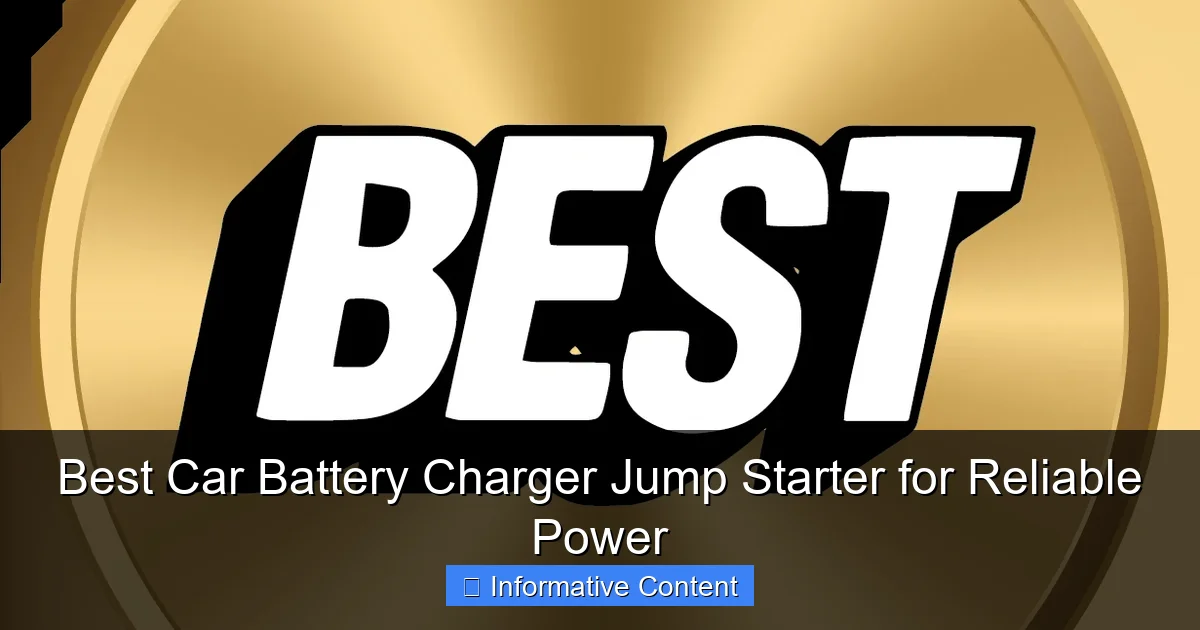 Best Car Battery Charger Jump Starter for Reliable Power