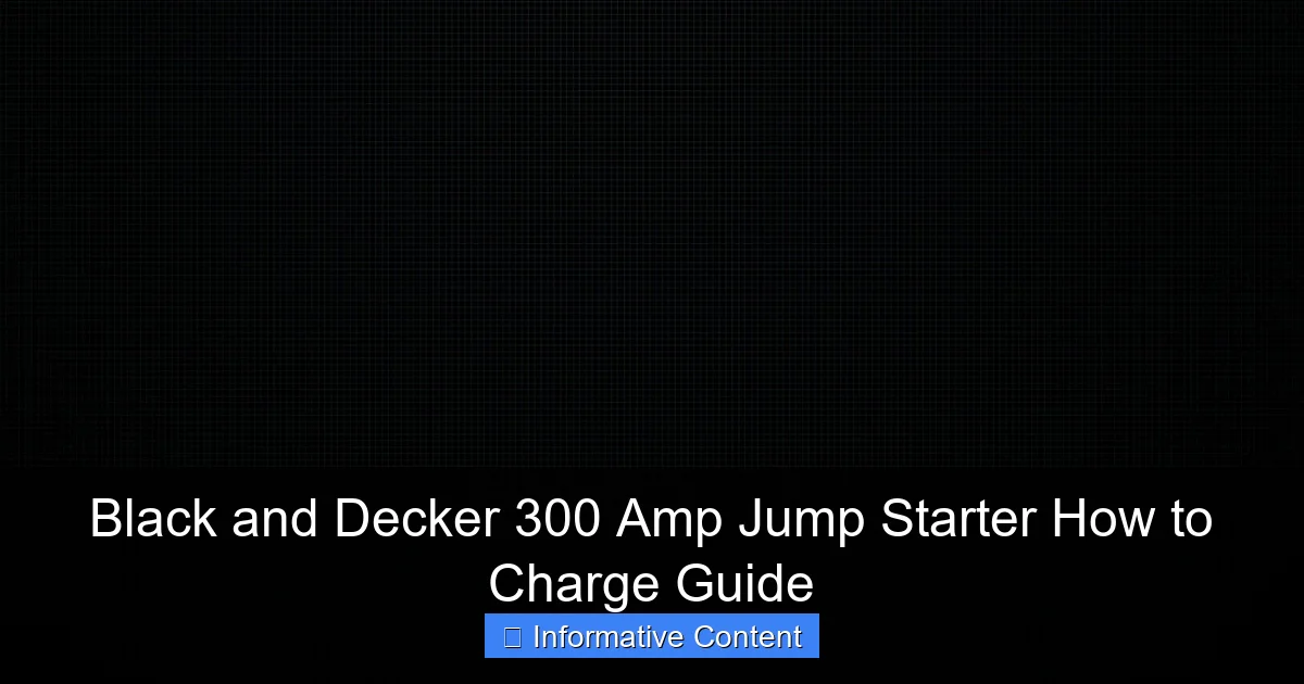 Black and Decker 300 Amp Jump Starter How to Charge Guide
