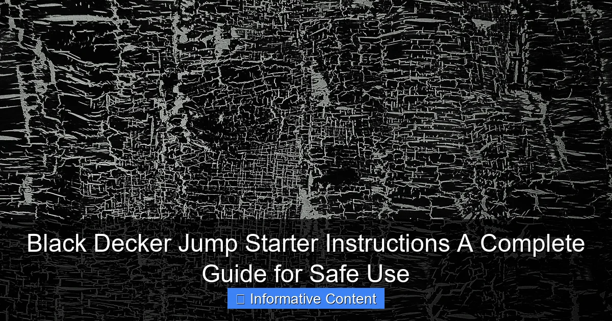 Black Decker Jump Starter Instructions A Complete Guide for Safe Use