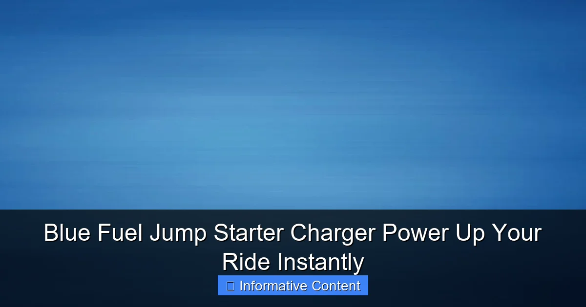 Blue Fuel Jump Starter Charger Power Up Your Ride Instantly