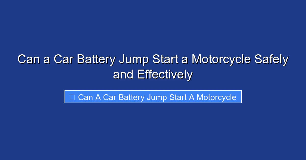 Can a Car Battery Jump Start a Motorcycle Safely and Effectively