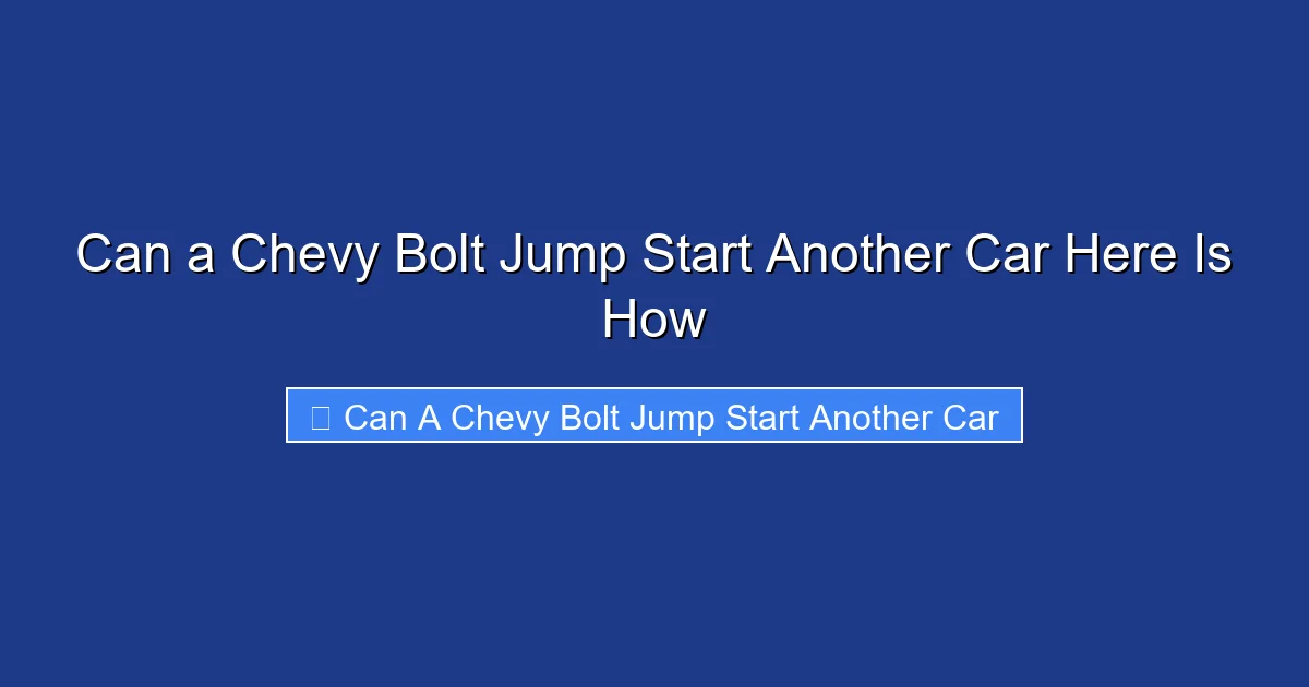Can a Chevy Bolt Jump Start Another Car Here Is How