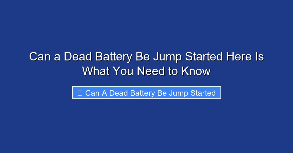 Can a Dead Battery Be Jump Started Here Is What You Need to Know