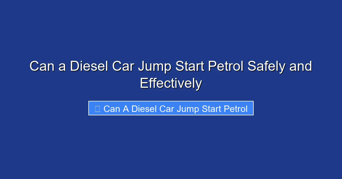 Can a Diesel Car Jump Start Petrol Safely and Effectively