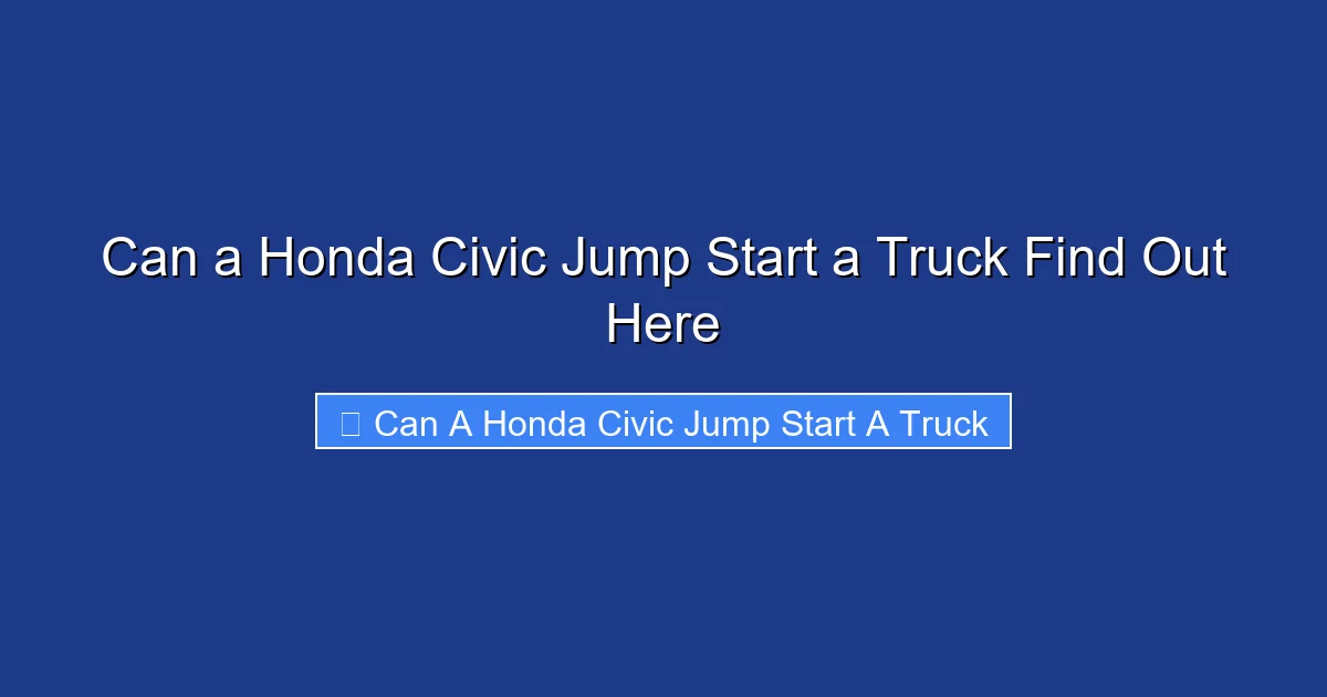 Can a Honda Civic Jump Start a Truck Find Out Here