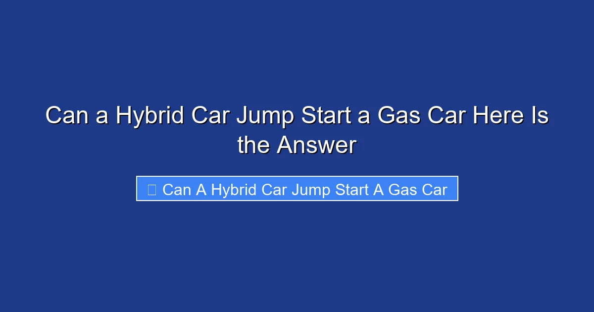 Can a Hybrid Car Jump Start a Gas Car Here Is the Answer