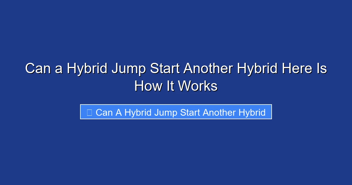 Can a Hybrid Jump Start Another Hybrid Here Is How It Works