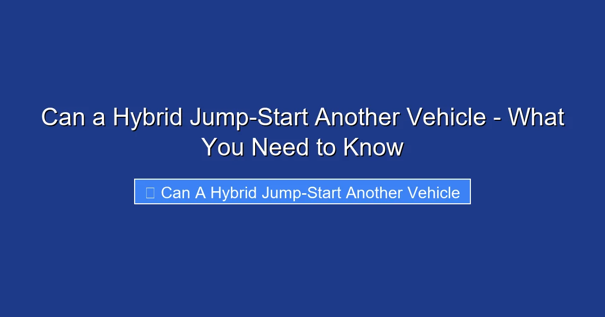 Can a Hybrid Jump-Start Another Vehicle - What You Need to Know