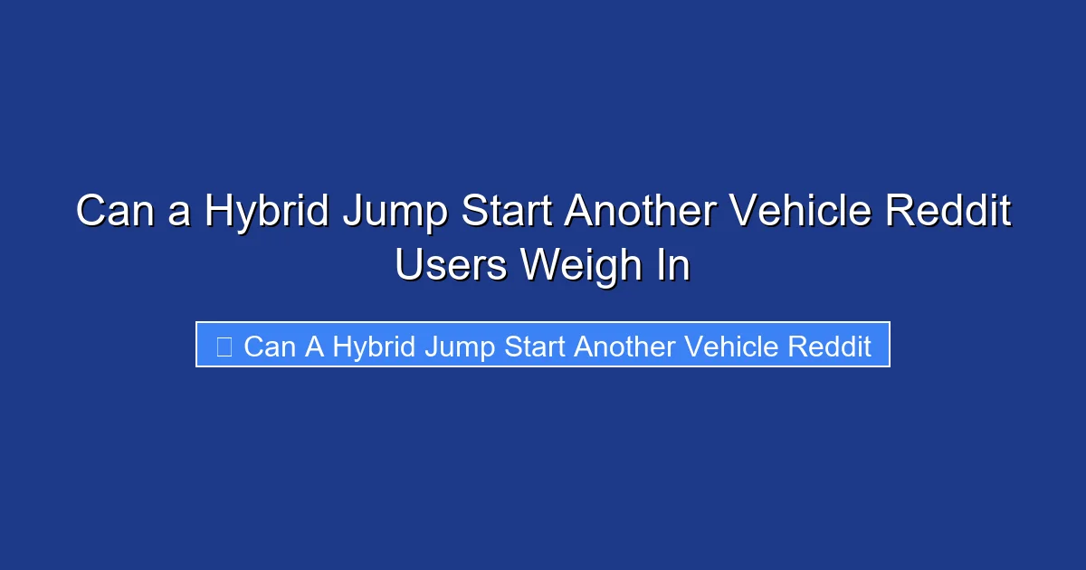 Can a Hybrid Jump Start Another Vehicle Reddit Users Weigh In
