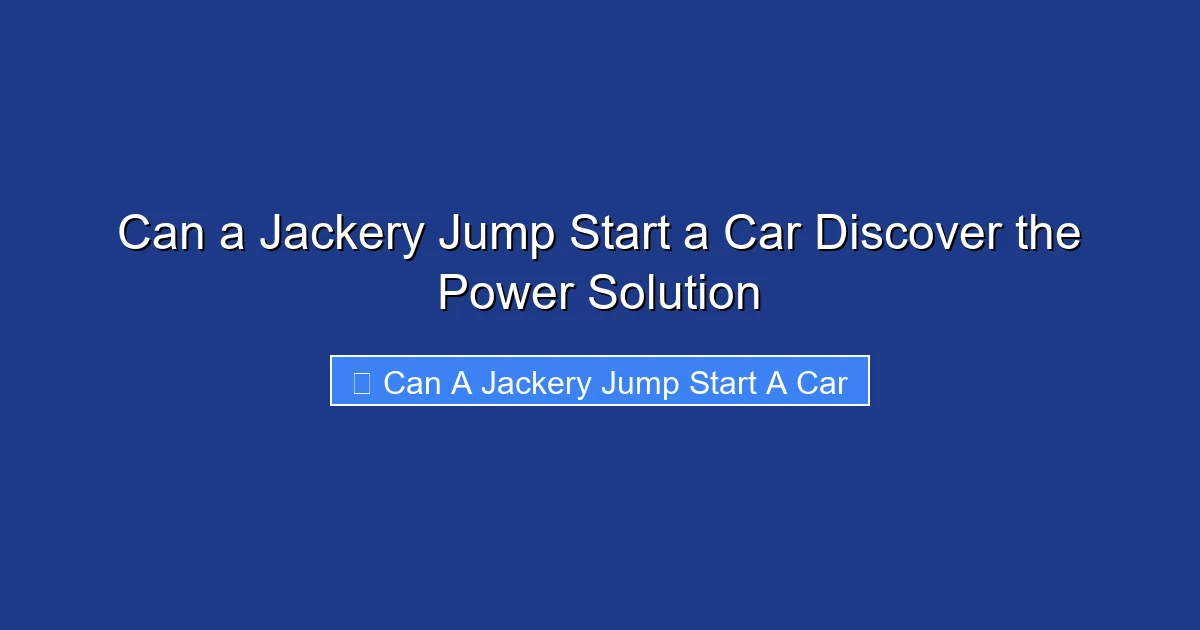 Can a Jackery Jump Start a Car Discover the Power Solution