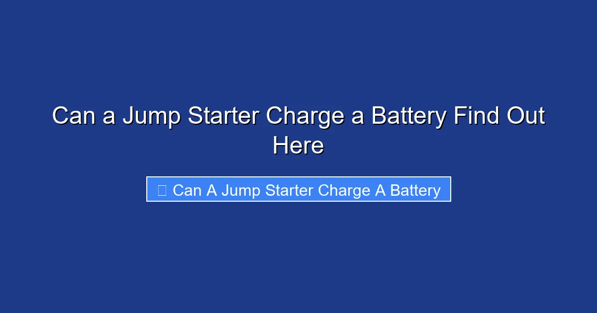 Can a Jump Starter Charge a Battery Find Out Here
