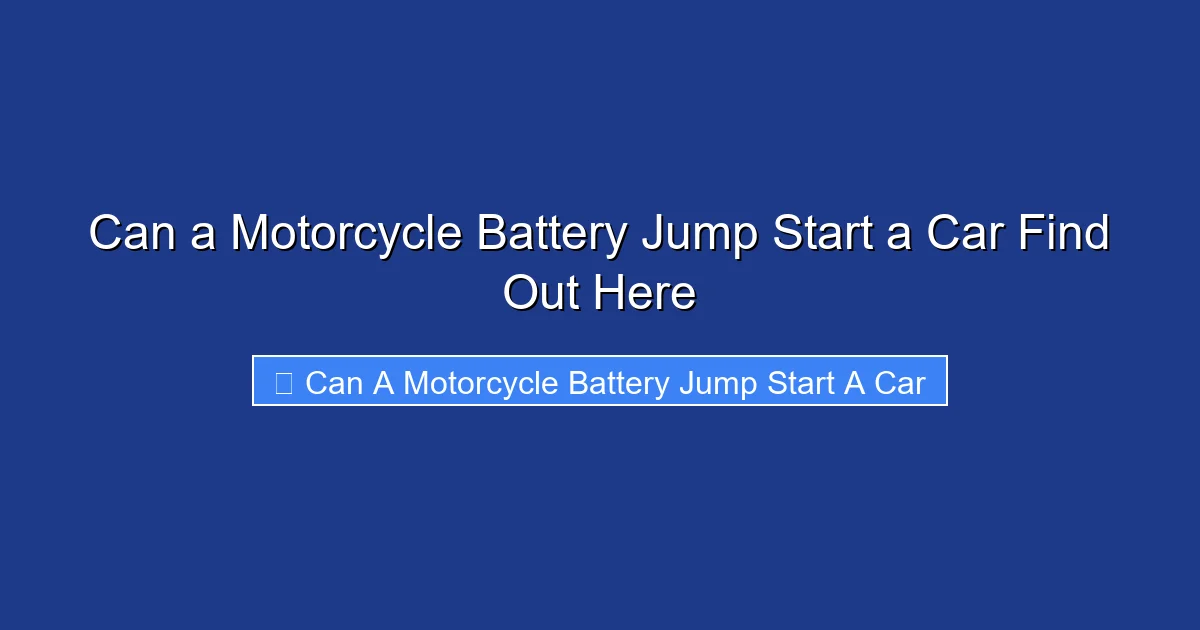 Can a Motorcycle Battery Jump Start a Car Find Out Here