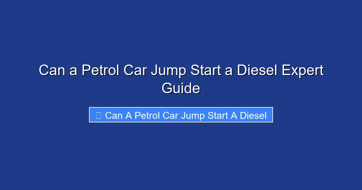 Can a Petrol Car Jump Start a Diesel Expert Guide