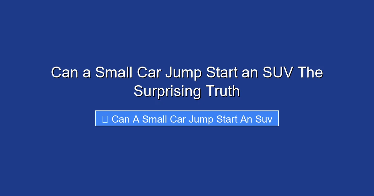 Can a Small Car Jump Start an SUV The Surprising Truth