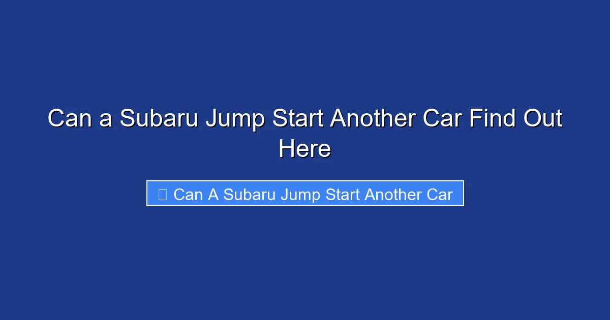 Can a Subaru Jump Start Another Car Find Out Here