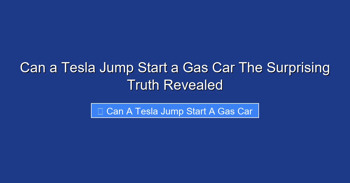 Can a Tesla Jump Start a Gas Car The Surprising Truth Revealed