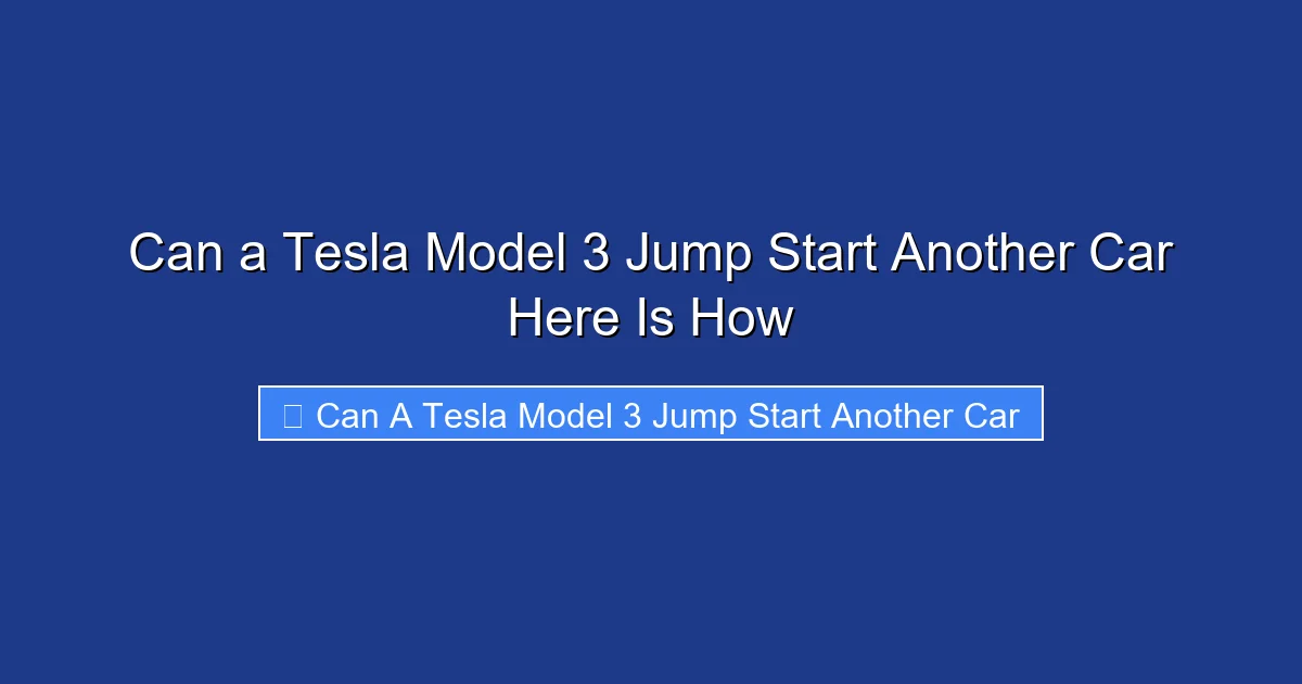 Can a Tesla Model 3 Jump Start Another Car Here Is How