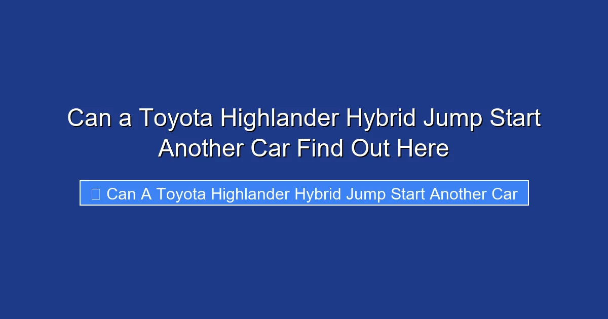Can a Toyota Highlander Hybrid Jump Start Another Car Find Out Here