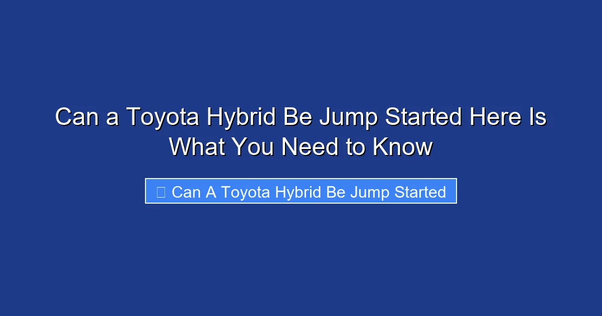 Can a Toyota Hybrid Be Jump Started Here Is What You Need to Know