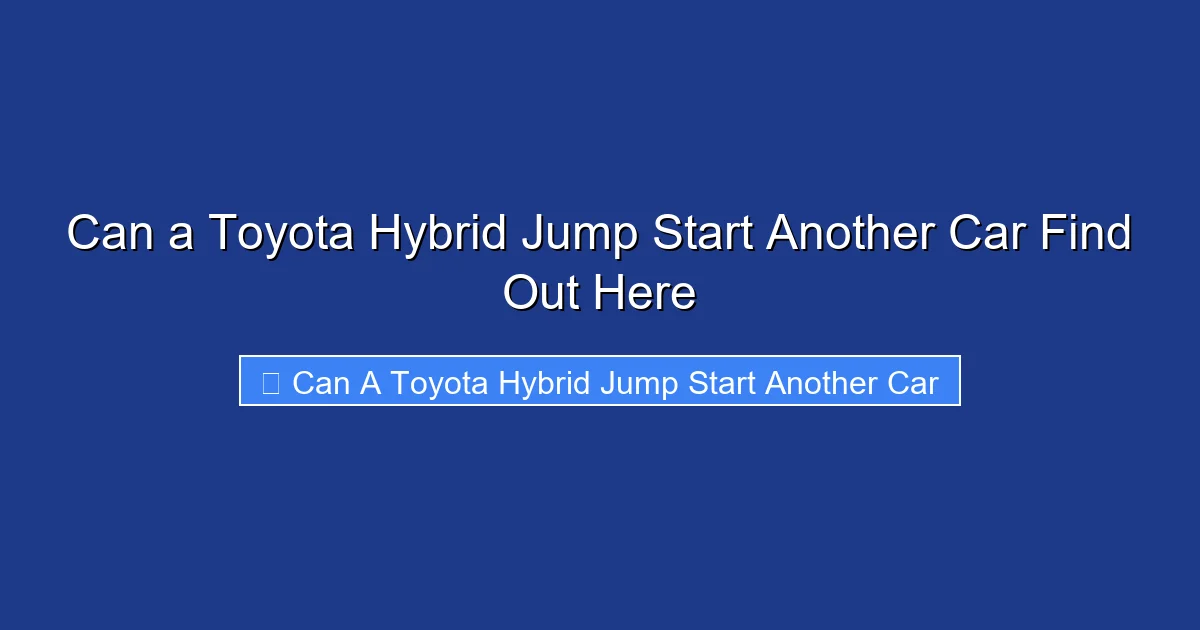 Can a Toyota Hybrid Jump Start Another Car Find Out Here