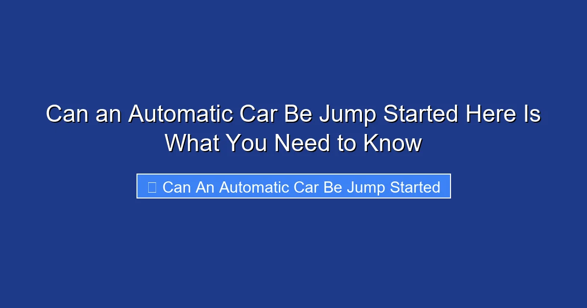Can an Automatic Car Be Jump Started Here Is What You Need to Know