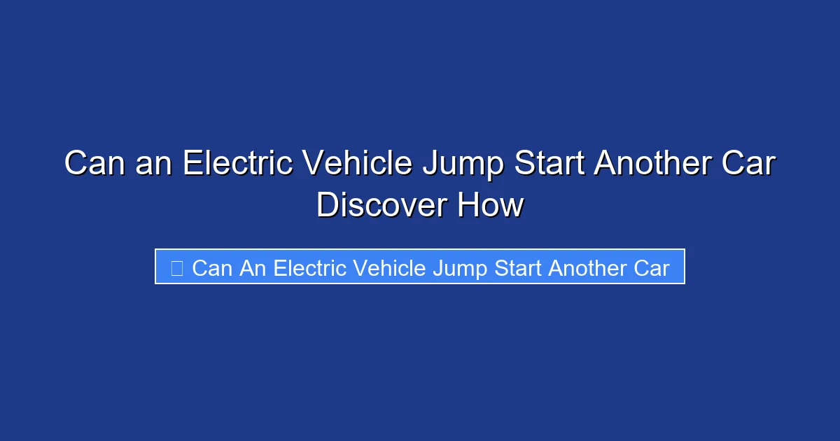 Can an Electric Vehicle Jump Start Another Car Discover How