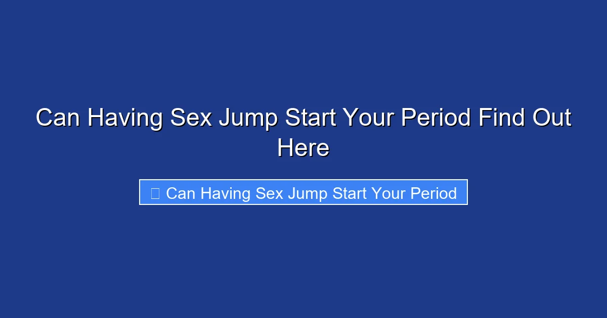 Can Having Sex Jump Start Your Period Find Out Here