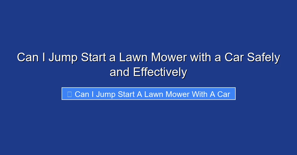 Can I Jump Start a Lawn Mower with a Car Safely and Effectively