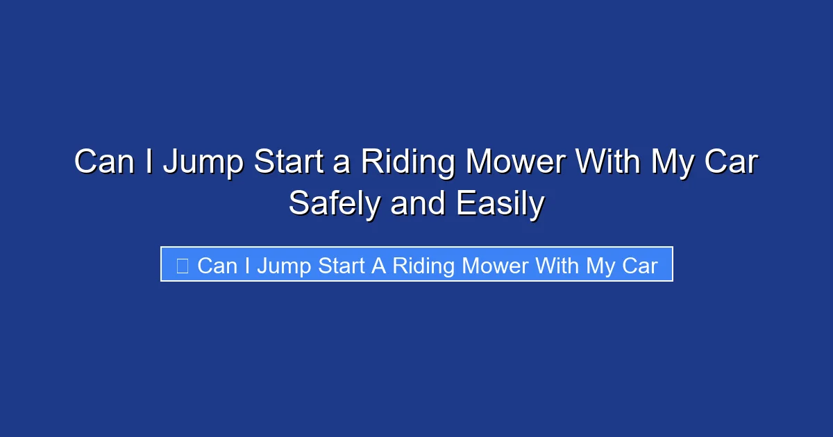 Can I Jump Start a Riding Mower With My Car Safely and Easily
