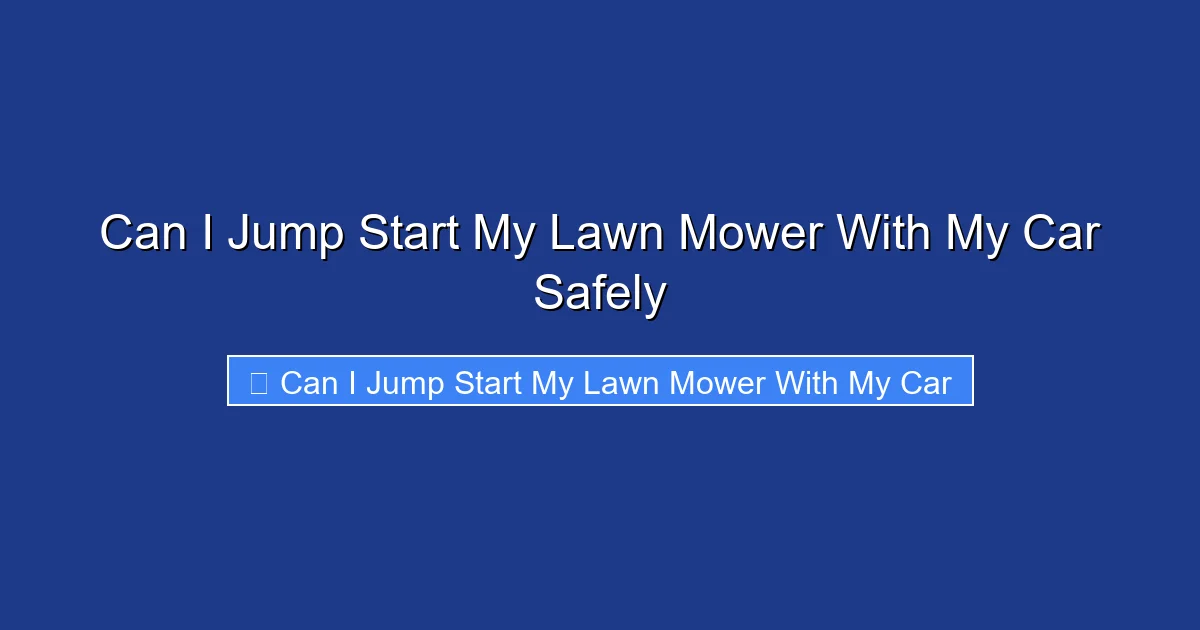 Can I Jump Start My Lawn Mower With My Car Safely