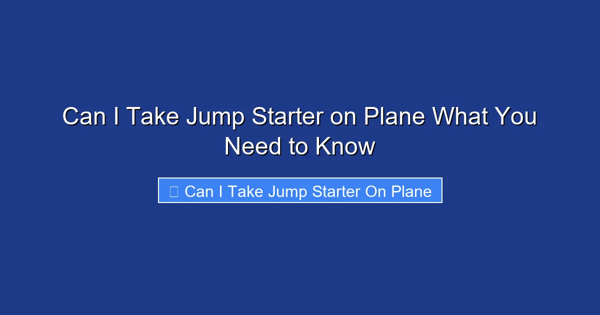 Can I Take Jump Starter on Plane What You Need to Know