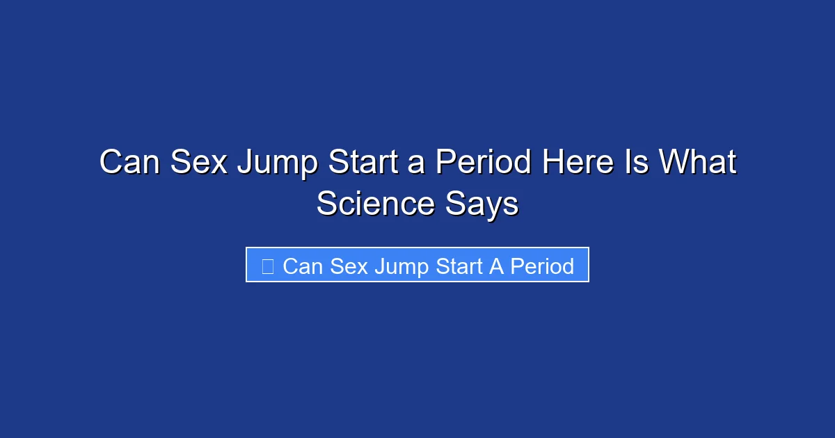 Can Sex Jump Start a Period Here Is What Science Says