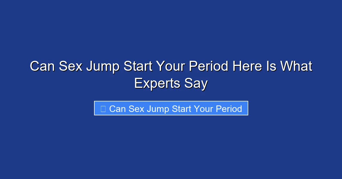 Can Sex Jump Start Your Period Here Is What Experts Say