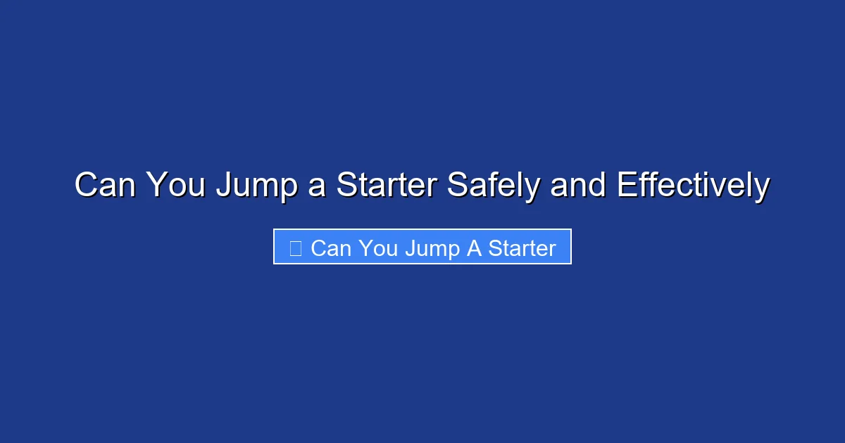 Can You Jump a Starter Safely and Effectively