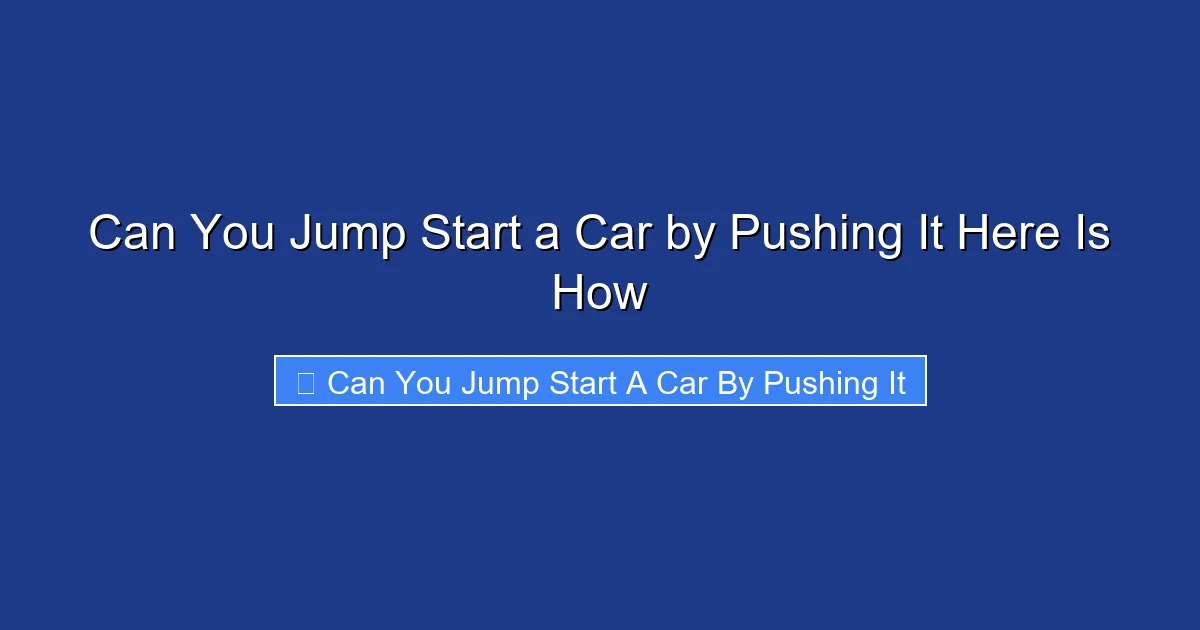 Can You Jump Start a Car by Pushing It Here Is How