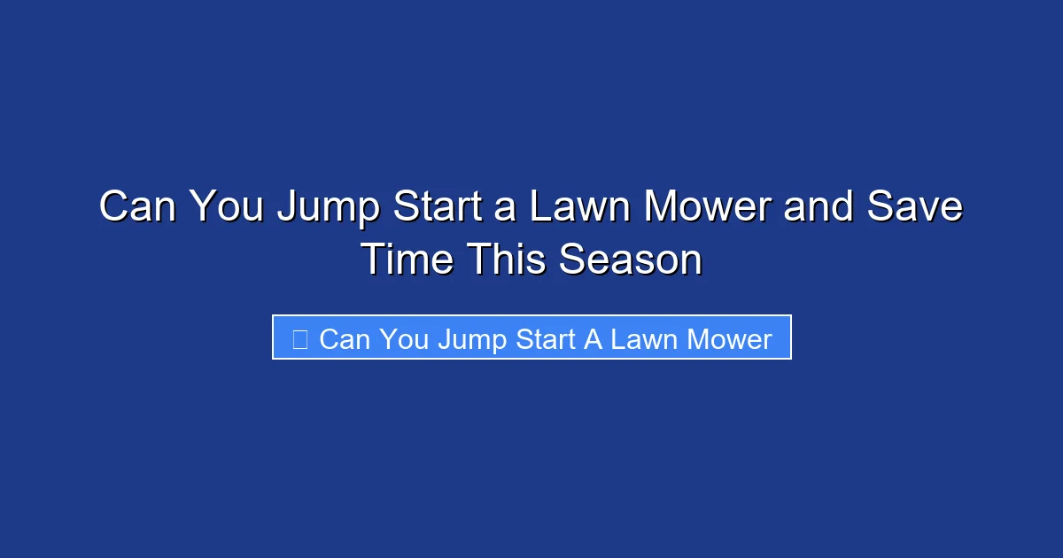 Can You Jump Start a Lawn Mower and Save Time This Season